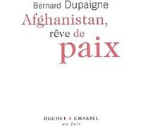 Afghanistan rêve de paix Bernard Dupaigne (Auteur)