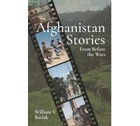 Afghanistan Stories: From Before the Wars