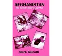 Afghanistan: The Soviet Union's Last War Galeotti, Mark (Auteur)