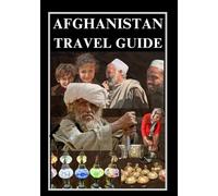 AFGHANISTAN TRAVEL GUIDE 2025