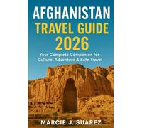 Afghanistan Travel Guide 2026: Your Complete Companion for Culture, Adventure & Safe Travel