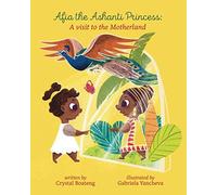 Afia The Ashanti Princess: A Visit To The Motherland