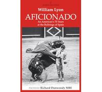Aficionado: An American's 70 Years at the Bullrings of Spain
