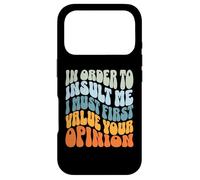 afin de m'insulter, Je Dois d'abord valoriser Votre Opinion Coque pour iPhone 17 Pro