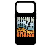 afin de m'insulter, Je Dois d'abord valoriser Votre Opinion Coque pour iPhone 17 Pro Max