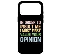 afin de m'insulter, Je Dois d'abord valoriser Votre Opinion Coque pour iPhone 17 Pro Max