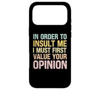 afin de m'insulter, Je Dois d'abord valoriser Votre Opinion Coque pour iPhone 17 Pro Max