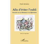Afin d'éviter l'oubli Souvenirs sur la Résistance et la Déportation - Charly Salvadore - L'harmattan - broché - Essai