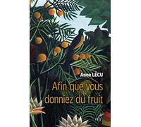 Afin Que Vous Donniez Du Fruit