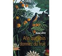 Afin que vous donniez du fruit Anne Lécu (Auteur)