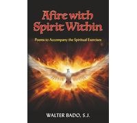 Afire with Spirit Within: Poems to Accompany the Spiritual Exercises