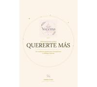 Afirmaciones para quererte más: Un diario guiado para transformar tu diálogo interno y empezar a hablarte con más amor
