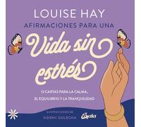 Afirmaciones para una vida sin estrés: 12 cartas para la calma, el equilibrio y la tranquilidad