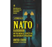 AFJMAN 44-151 NATO Handbook on the Medical Aspects of NBC Defensive Operations: [Annotated] Medical Reference for Nuclear, Biological, and Chemical Defense Operations