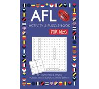AFL Activity and Puzzle Book for KIDS: Puzzles, Trivia, Sudoku and Word Searches with Easy to Read Print about everything AFL, Aussie Rules, Football ... Gifts for Birthday, Vacations and Holidays