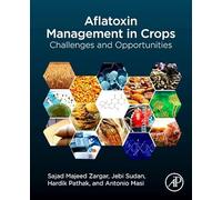 Aflatoxin Management in Crops: Challenges and Opportunities
