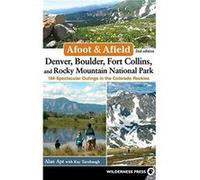 Afoot Afield Denver Boulder Fort Collins and Rocky Mountain National Park by Kay Turnbaugh Apt, Alan Turnbaugh, Kay (Auteur)