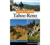 Afoot Afield TahoeReno by Mike White Mike White (Auteur)