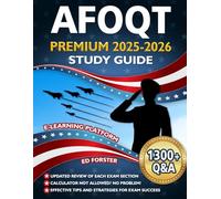 AFOQT Premium Study Guide: Master the Air Force Officer Qualifying Test with Ease. 1300+ Practice Questions and Answers, Time Management Test Strategies, Exam Simulations and E-Learning Platform.