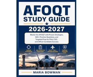 AFOQT Study Guide 2026-2027: Master the AFOQT with Proven Strategies, 500+ Practice Questions, and Targeted Prep for Pilot, CSO, and Officer Candidate Success