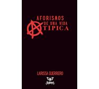 Aforismos de una vida atípica: Fragmentos de una existencia exiliada