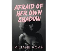 Afraid Of Her Own Shadow