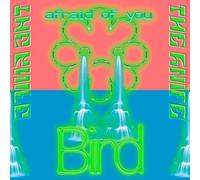 AFRAID OF YOU / BIRD (20TH ANNIVERSARY REISSUE-THE KNIFE