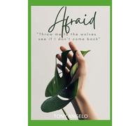 Afraid: "Throw me to the wolves see if I don't come back"