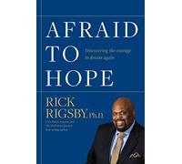 Afraid to Hope: Discovering the courage to dream again