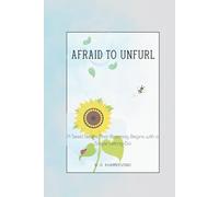 Afraid to Unfurl: A Seed Learns That Blooming Begins with a Single Letting-Go
