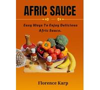 AFRIC SAUCE: Easy Ways To Enjoy Delicious Afric Sauce