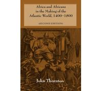 Africa and Africans in the Making of the Atlantic World, 1400-1800 – 2e édition