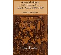 L'Afrique et les Africains dans la formation du monde atlantique, 1400-1800