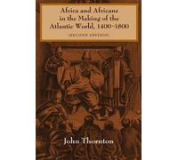 Africa and Africans in the Making of the Atlantic World, 1400-1800