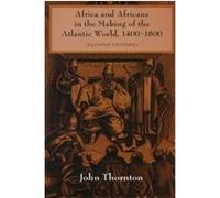 Africa and Africans in the Making of the Atlantic World, 1400-1800, Studies in Comparative World History John Thornton (Auteur)