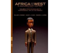 Africa and the West: A Documentary History: Volume 2: From Colonialism to