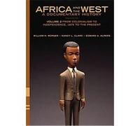 Africa and the West: A Documentary History: Volume 2: From Colonialism to
