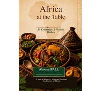 Africa at the tabe: 54 Countries, 54 Iconic Dishes