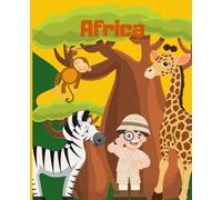 Africa - Coloring Book for Kids Ages 3-6: 30 African Animals with Fun Labels to Color: Learn About Wildlife Through Play: Fun Safari Creatures, Big ... Word Practice for Toddlers and Preschoolers