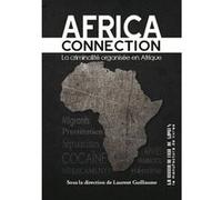 Laurent Guillaume – Africa Connection – La criminalité organisée en Afrique