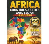 Africa Countries & Cities Word Search: Large Print Puzzle Book Featuring All 55 African Countries and Major Cities for Adults, Teens, and Geography Lovers