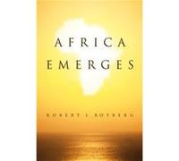 Africa Emerges by Robert Rotberg Robert Rotberg (Auteur)