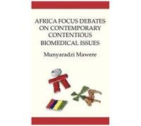 Africa Focus Debates On Contemporary Contentious Biomedical Issues