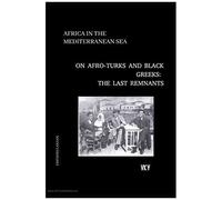Africa In The Mediterranean On Afro-Turks And Black Greeks