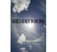 AFRICA IS NOT IN MY DNA