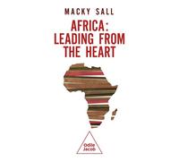Africa: Leading from the Heart - Macky Sall - Odile Jacob - broché - Essai
