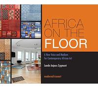 Africa On The Floor - A New Voice And Medium For Contemporary African Art