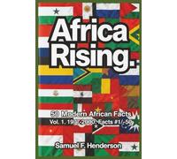 Africa Rising - 50 Modern African Facts Vol. 1. 1977 - 2000- Facts #1 - #50: “50 Transformative Moments That Redefined Africa’s Modern Era (1977-2000)