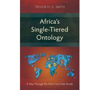 Africa’s Single-Tiered Ontology: A Way Through the West‘s Fact-Faith Divide