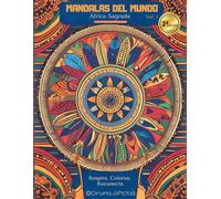 África Sagrada - Libro de mandalas para colorear y reconectar: Volumen I · Colección Mandalas del Mundo · 50 diseños inspirados en símbolos africanos · Una creación de ORUNA